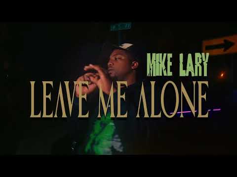 Mike Lary - Leave Me Alone (Official Music Video)