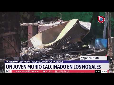 Incendio en Los Nogales: murió un joven calcinado