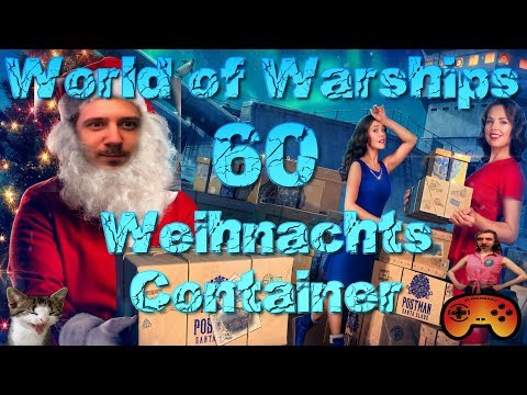 Wir öffnen 60 Weihnachts Container in World of Warships Deutsch/German Gameplay