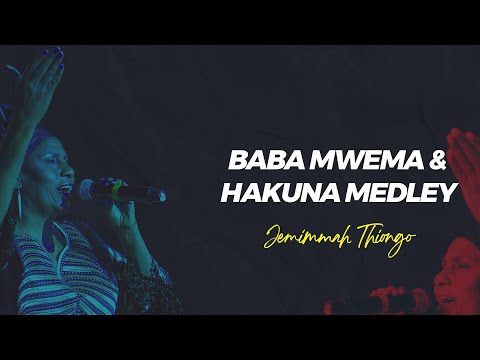 BABA MWEMA x HAKUNA MEDLEY (LIVE) by Jemmimah Thiong'o