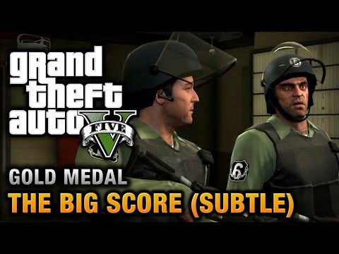 GTA- 5 Missions #75 -The Big score (Subtle Approach) [100% Gold Medal walkthrough]
