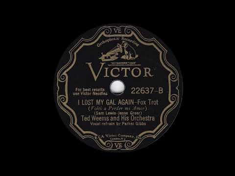 1931 Ted Weems - I Lost My Gal Again (Parker Gibbs, vocal)