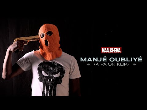 Maalkhema -  Manjé oubliyé (A pa on klip)