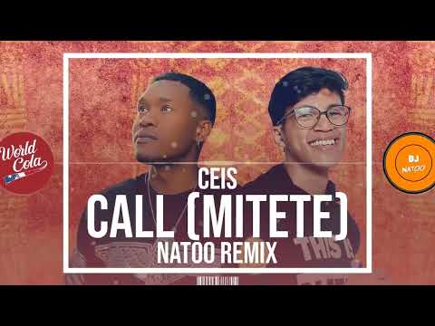 DJ NATOO X CEIS - CALL (MITETE) REMIX