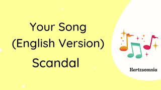 SCANDAL 「Your Song」 (English Version) Lyrics