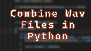 How to Combine Wav Files in Python