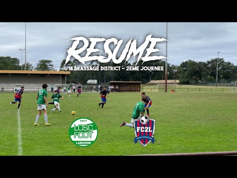 RESUME 2EME JOURNEE U18 BRASSAGE DISTRICT / LABENNE OSC 3 - 0 FC 2 LEYRE (01/10/2022)