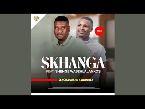 SKHANGA - iValentine feat. SHENGE WASEHLALANKOSI (official audio)
