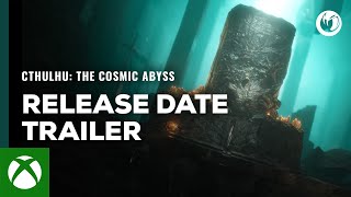 Cthulhu: The Cosmic Abyss | Release Date Trailer Trailer