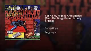 Snoop Dogg ft.Tha Dogg Pound &amp; Lady Of Rage - For All My Niggaz And Bitches.11