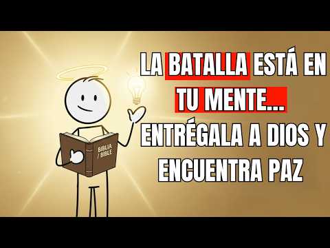La Batalla Está en Tu Mente… Entrégasela a Dios