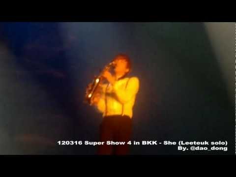 [Fancam] 120316 Super Show 4 in BKK - She (Leeteuk solo) [dao_dong]