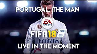Portugal. The Man - Live In The Moment (FIFA 18 Soundtrack)