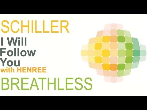 Schiller - I Will Follow You with Hen Ree