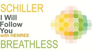 Schiller - I Will Follow You with Hen Ree