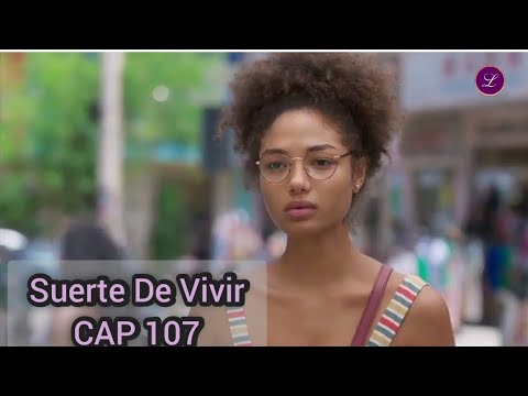 Suerte de Vivir Capitulo 107 COMPLETO