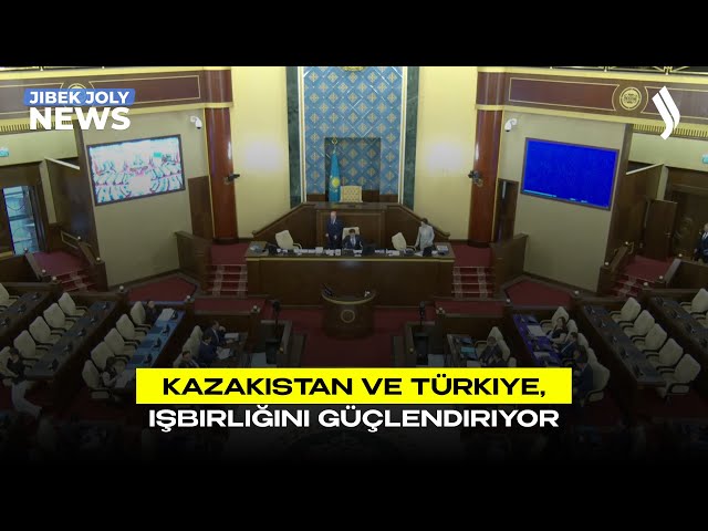 Kazakistan ve Türkiye, işbirliğini güçlendiriyor