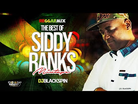 THE BEST OF SIDDY RANKS reggae MIXTAPE    DJ BLACKSPIN THE SPIN GENIUS
