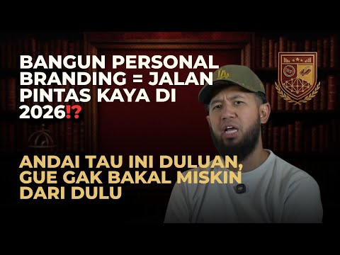 PART 2 - PERSONAL BRANDING = AWAL MULA JADI KAYA DI 2026! SEMENJAK TAU INI, GAK NGANDELIN GAJI LAGI