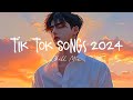 Tiktok Songs 2024 Best Tiktok Songs 2024 Trending Song Latest