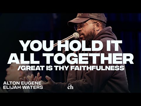 You Hold It All Together / Great is Thy Faithfulness | Alton Eugene & Churchome Music