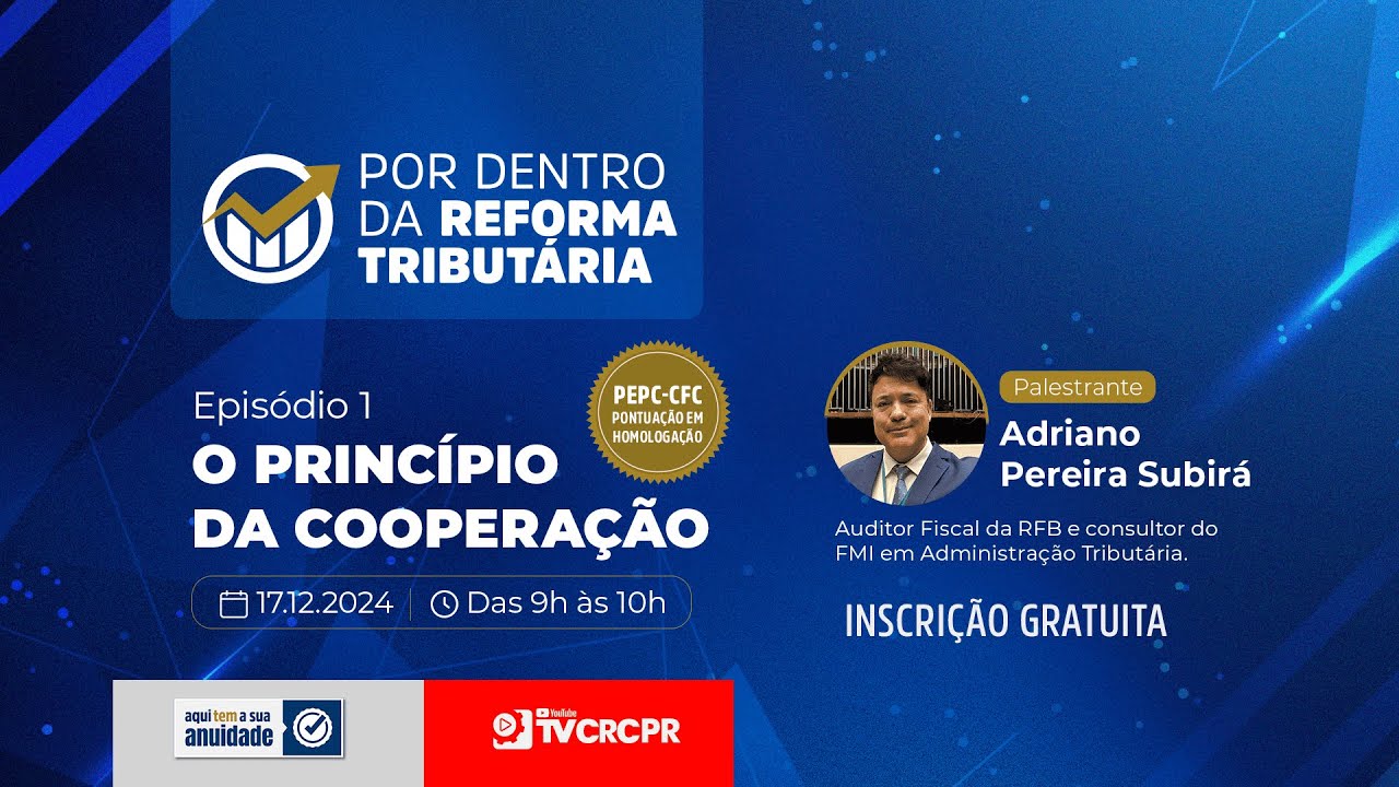 Por Dentro da Reforma Tributária - Episódio 1 - O Principio da Cooperação