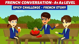 Spicy Challenge - Easy French Story for Daily French Conversation with Subtitles