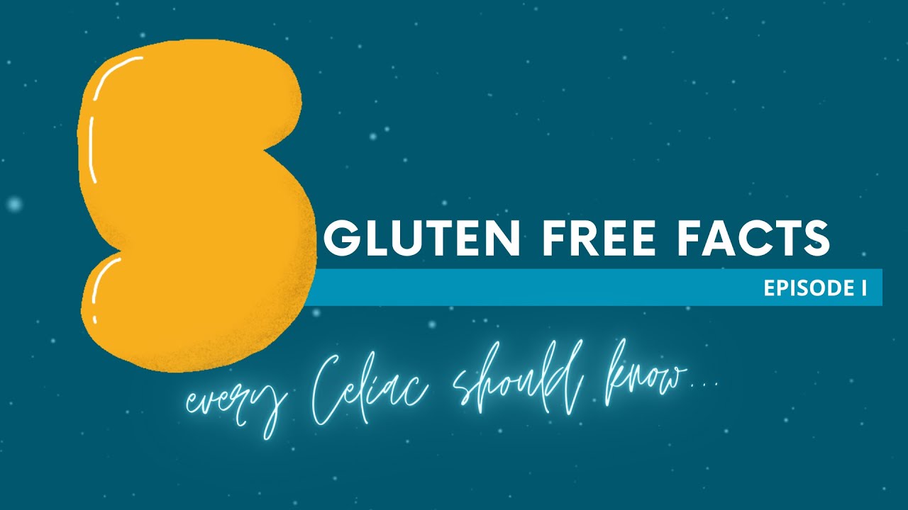 Five Gluten Free Facts Every Celiac Should Know - Episode 1
