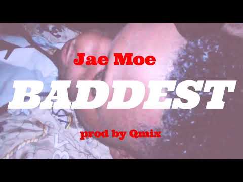 Jae Moe - Baddest