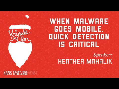 Heather Mahalik, When Malware Goes Mobile, Quick Detection is Critical | KringleCon 2019
