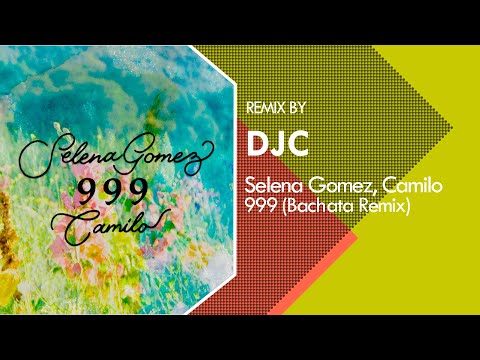 Selena Gomez, Camilo - 999 (Bachata Remix DJC)