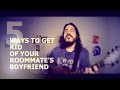 5 Ways To Get Rid Of Your Roommate's ...