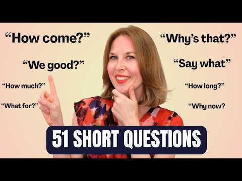 How come? What gives? How so? – How To Respond To Short English Questions