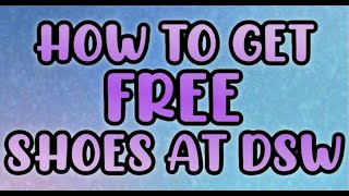 How to get FREE SHOES from DSW