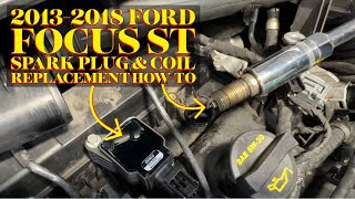 2013-2018 Ford Focus ST Spark Plugs & Ignition Coils Replacement How-To