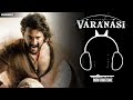 Varanasi To The World BGM Ringtone Mahesh Babu Priyanka Chopra Prithviraj SS Rajamouli