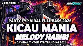 Download lagu DJ KICAU MANIA X MELODY HABIBI VIRAL TIKTOK PARTY FULL BASS 2026 mp3