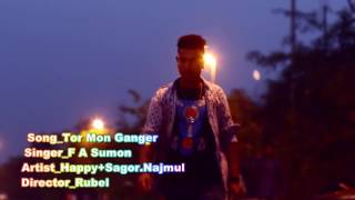 Tor Mon Ganger By F A Sumon New Song 2017 -- Offic