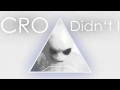Cro - Didn't I 