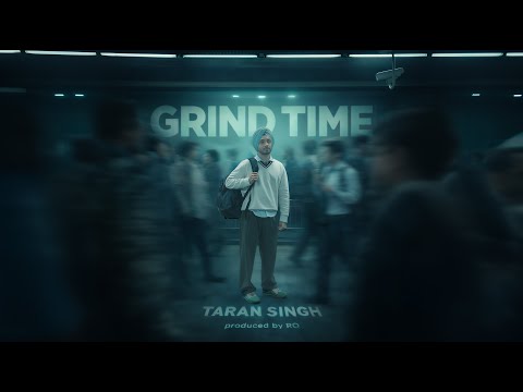 Grind Time | Taran Singh