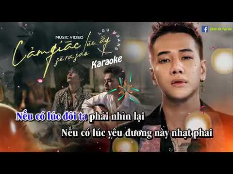[Karaoke] Cảm giác lúc ấy sẽ ra sao – Lou Hoàng