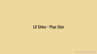 Lil Skies - Pop Star (Lyrics)