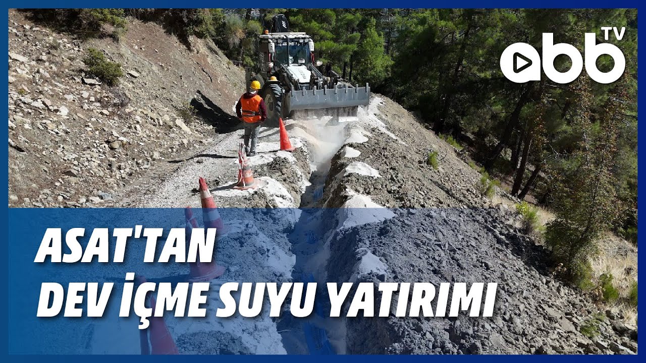 ASAT'TAN DEV İÇME SUYU YATIRIMI