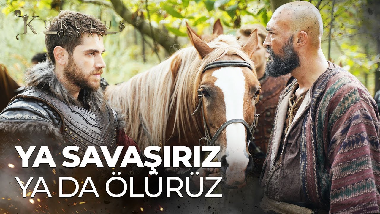 ''Ya birlikte savaşırız ya da yan yana ölürüz...'' - Kuruluş Osman