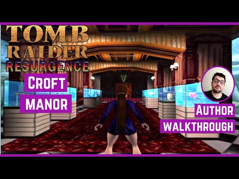 CROFT MANOR (EPILOGUE) - TOMB RAIDER: RESURGENCE - Author Walkthrough, all secrets