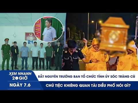 XN 20H 7/6: Bắt nguyên Trưởng ban Tổ chức Tỉnh ủy Sóc Trăng cũ | Chủ tiệc khiêng quan tài nói gì?