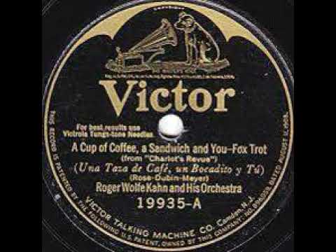 Roger Wolfe Kahn And His Orchestra "A Cup Of Coffee, A Sandwich And You"