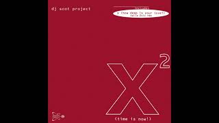 DJ Scot Project - X² (Time Is Now) (Club Mix)