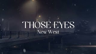 Download lagu Those Eyes lyrics-New west (lirik lagu) mp3