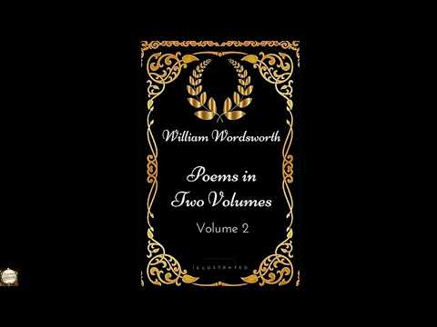 Poems in Two Volumes, Volume 2: By William Wordsworth by William Wordsworth — free full audiobook